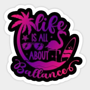 Life is All About Balance Summer Vacation Flamingo Lover Sticker